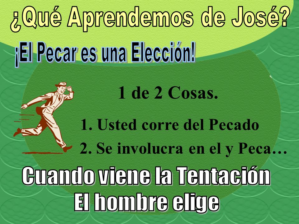 1 de 2 Cosas. 2. Se involucra en el y Peca… 1. Usted corre del Pecado