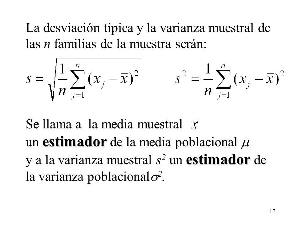 La desviación típica y la varianza muestral de las n familias de la muestra serán: