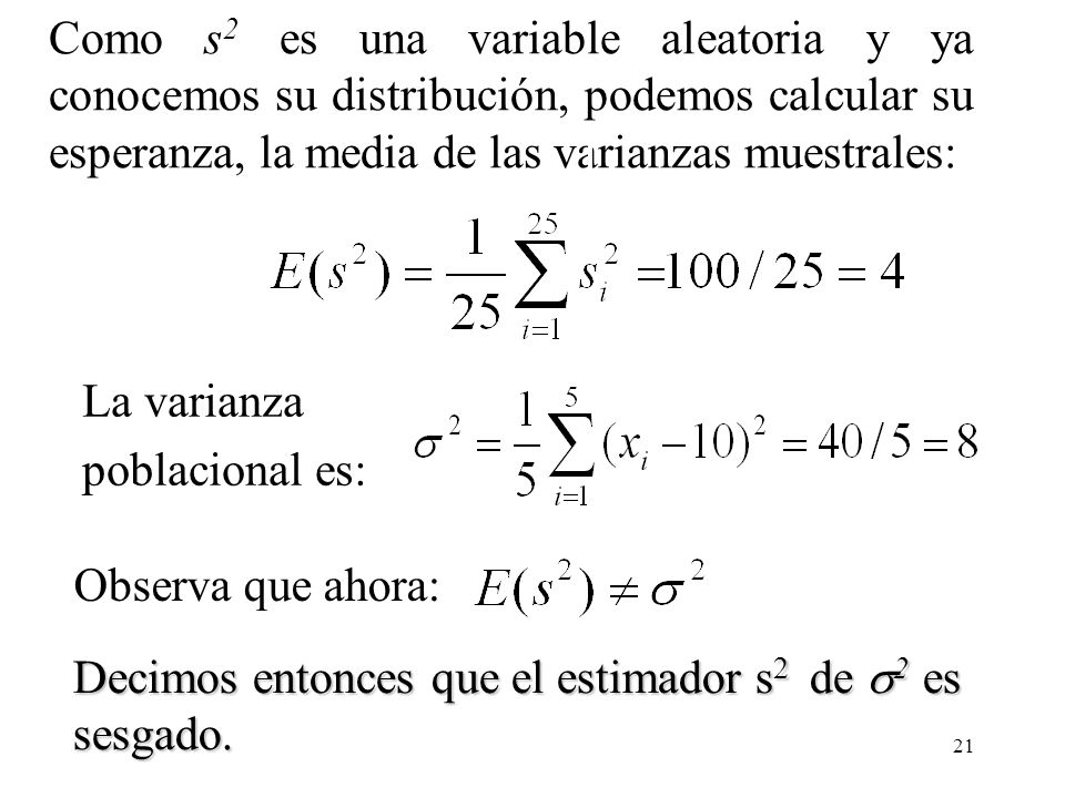 Como s2 es una variable aleatoria y ya conocemos su distribución, podemos calcular su esperanza, la media de las varianzas muestrales: