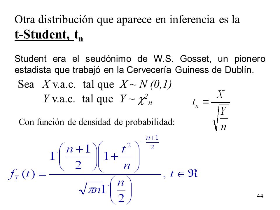 t-Student, tn Sea X v.a.c. tal que X ~ N (0,1)