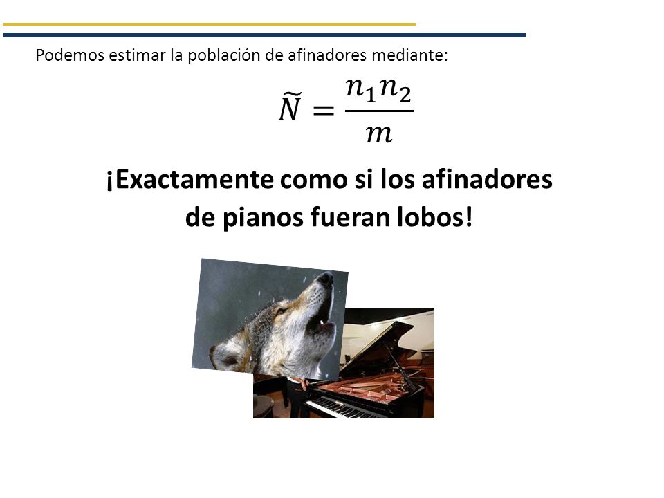 ¡Exactamente como si los afinadores de pianos fueran lobos!