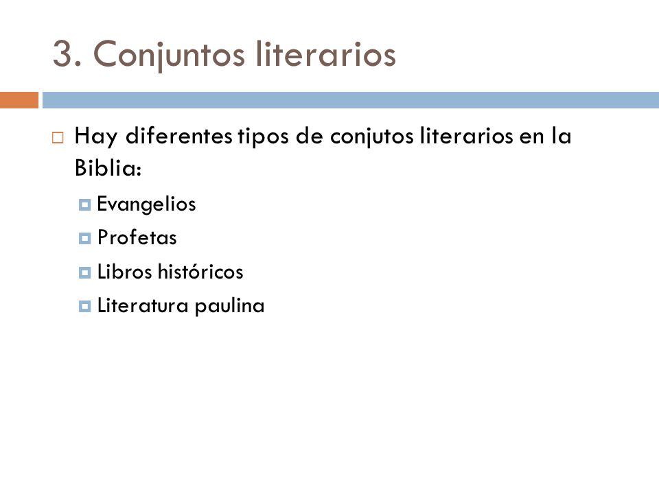 3. Conjuntos literarios Hay diferentes tipos de conjutos literarios en la Biblia: Evangelios. Profetas.