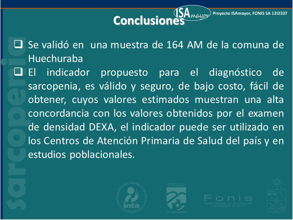 Conclusiones Se validó en una muestra de 164 AM de la comuna de Huechuraba.