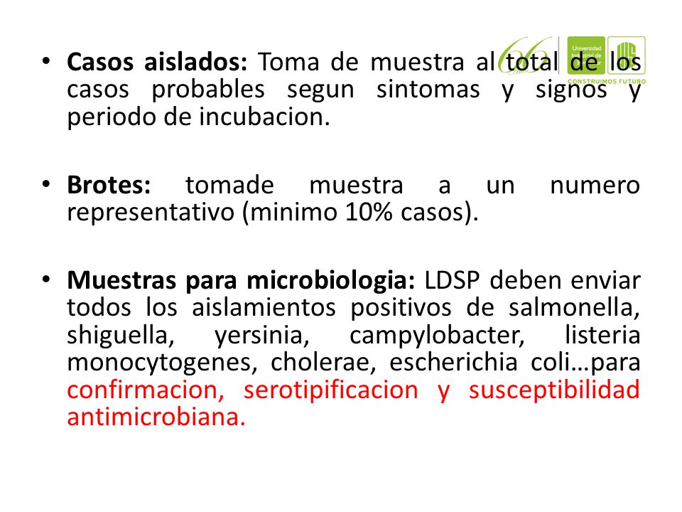 Casos aislados: Toma de muestra al total de los casos probables segun sintomas y signos y periodo de incubacion.