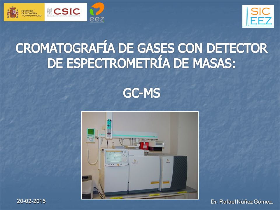 CROMATOGRAFÍA DE GASES CON DETECTOR DE ESPECTROMETRÍA DE MASAS: GC-MS