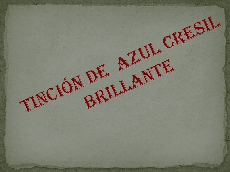 TINCIÓN DE AZUL CRESIL BRILLANTE