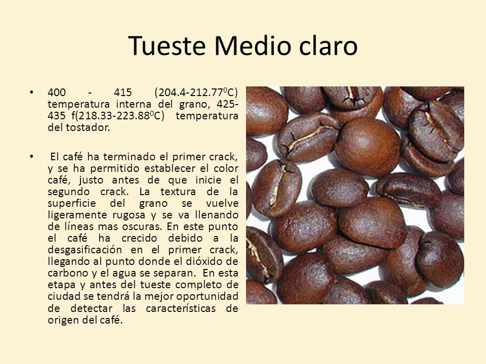 Tueste Medio claro ( C) temperatura interna del grano, f( C) temperatura del tostador.