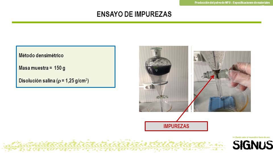 ENSAYO DE IMPUREZAS Método densimétrico Masa muestra = 150 g