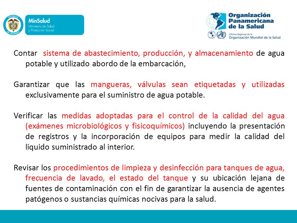 Contar sistema de abastecimiento, producción, y almacenamiento de agua potable y utilizado abordo de la embarcación,