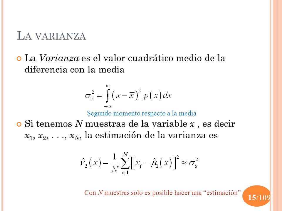 La varianza La Varianza es el valor cuadrático medio de la diferencia con la media.