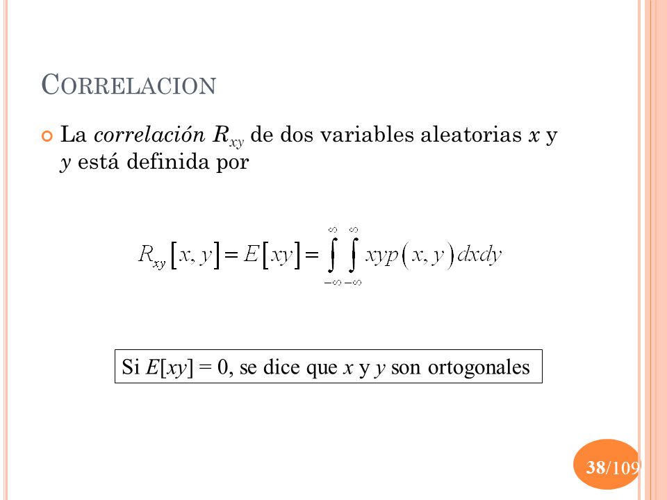 Correlacion La correlación Rxy de dos variables aleatorias x y y está definida por.