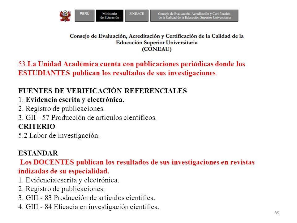 53.La Unidad Académica cuenta con publicaciones periódicas donde los ESTUDIANTES publican los resultados de sus investigaciones.