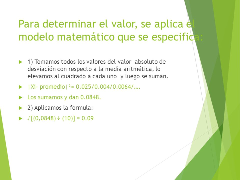 Para determinar el valor, se aplica el modelo matemático que se especifica: