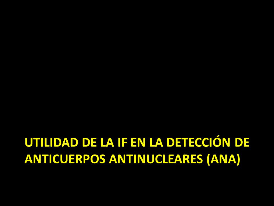 Utilidad de la IF en la detección de anticuerpos antinucleares (ANA)