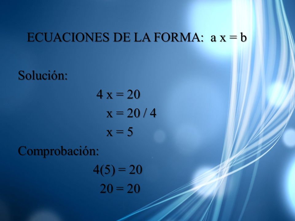 ECUACIONES DE LA FORMA: a x = b