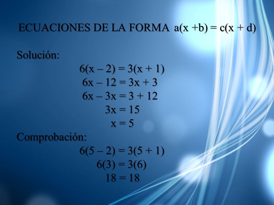 ECUACIONES DE LA FORMA a(x +b) = c(x + d)