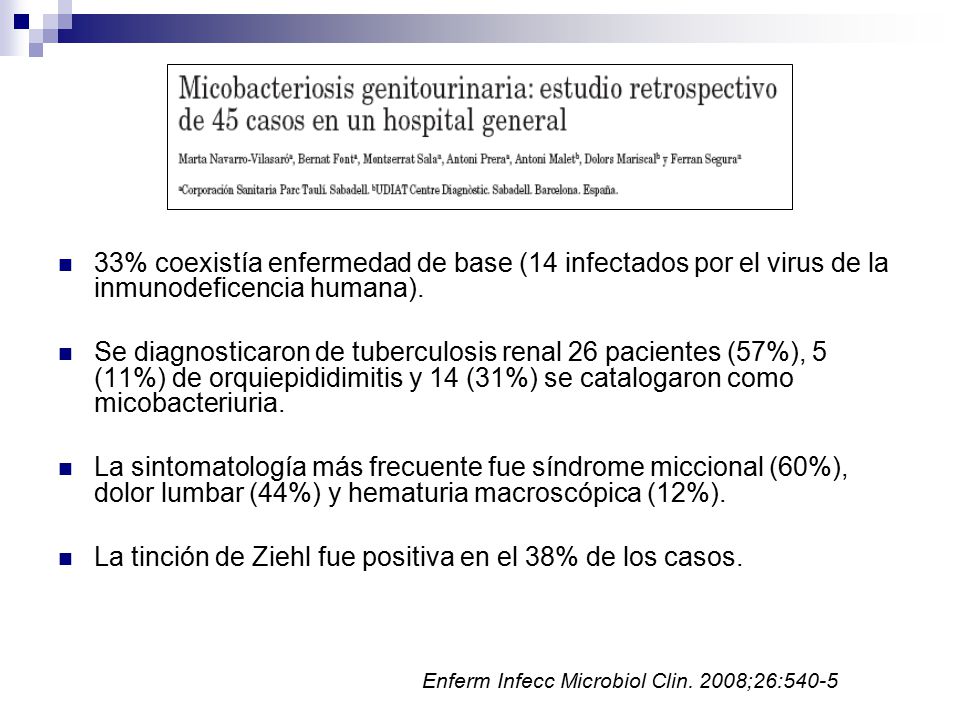La tinción de Ziehl fue positiva en el 38% de los casos.