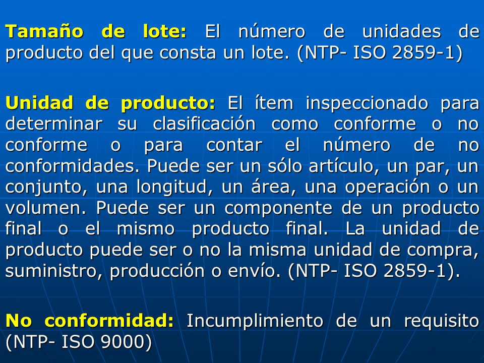 Tamaño de lote: El número de unidades de producto del que consta un lote.