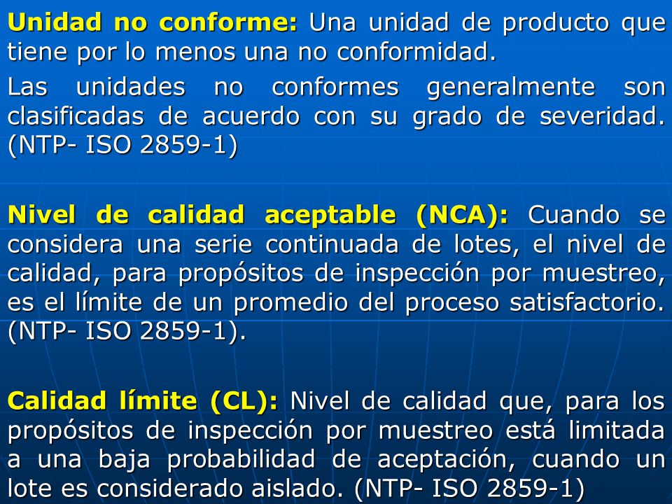 Unidad no conforme: Una unidad de producto que tiene por lo menos una no conformidad.