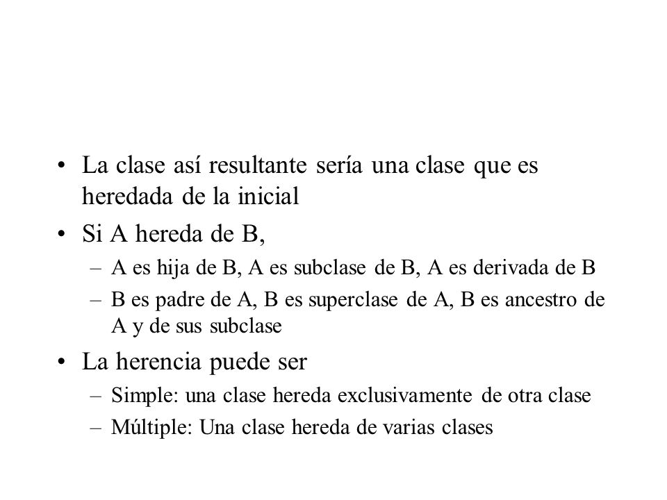 La clase así resultante sería una clase que es heredada de la inicial