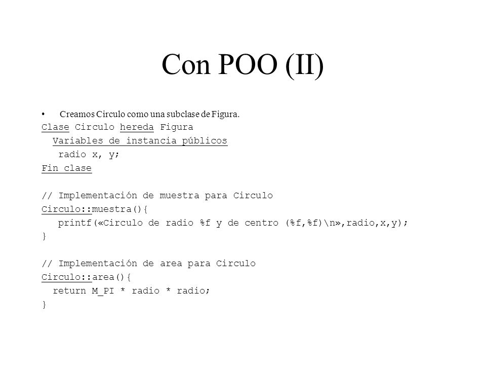Con POO (II) Creamos Circulo como una subclase de Figura.
