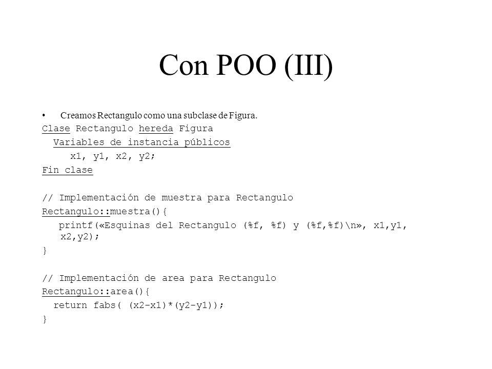 Con POO (III) Creamos Rectangulo como una subclase de Figura.