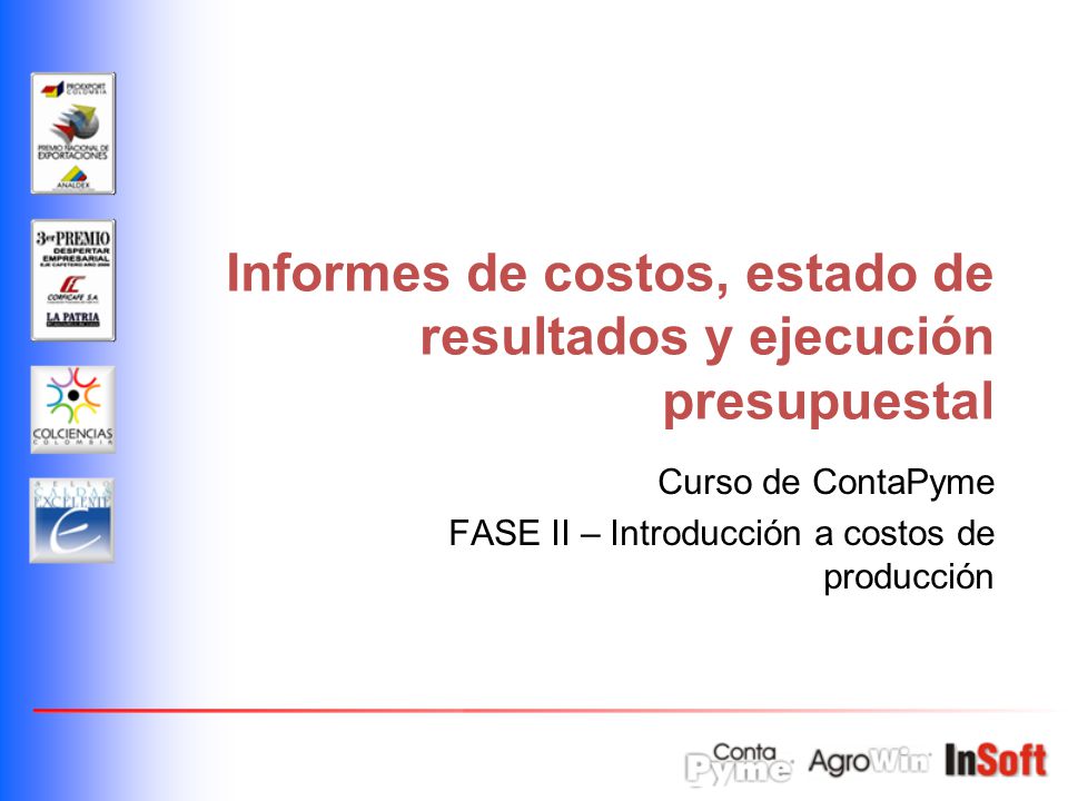 Informes de costos, estado de resultados y ejecución presupuestal