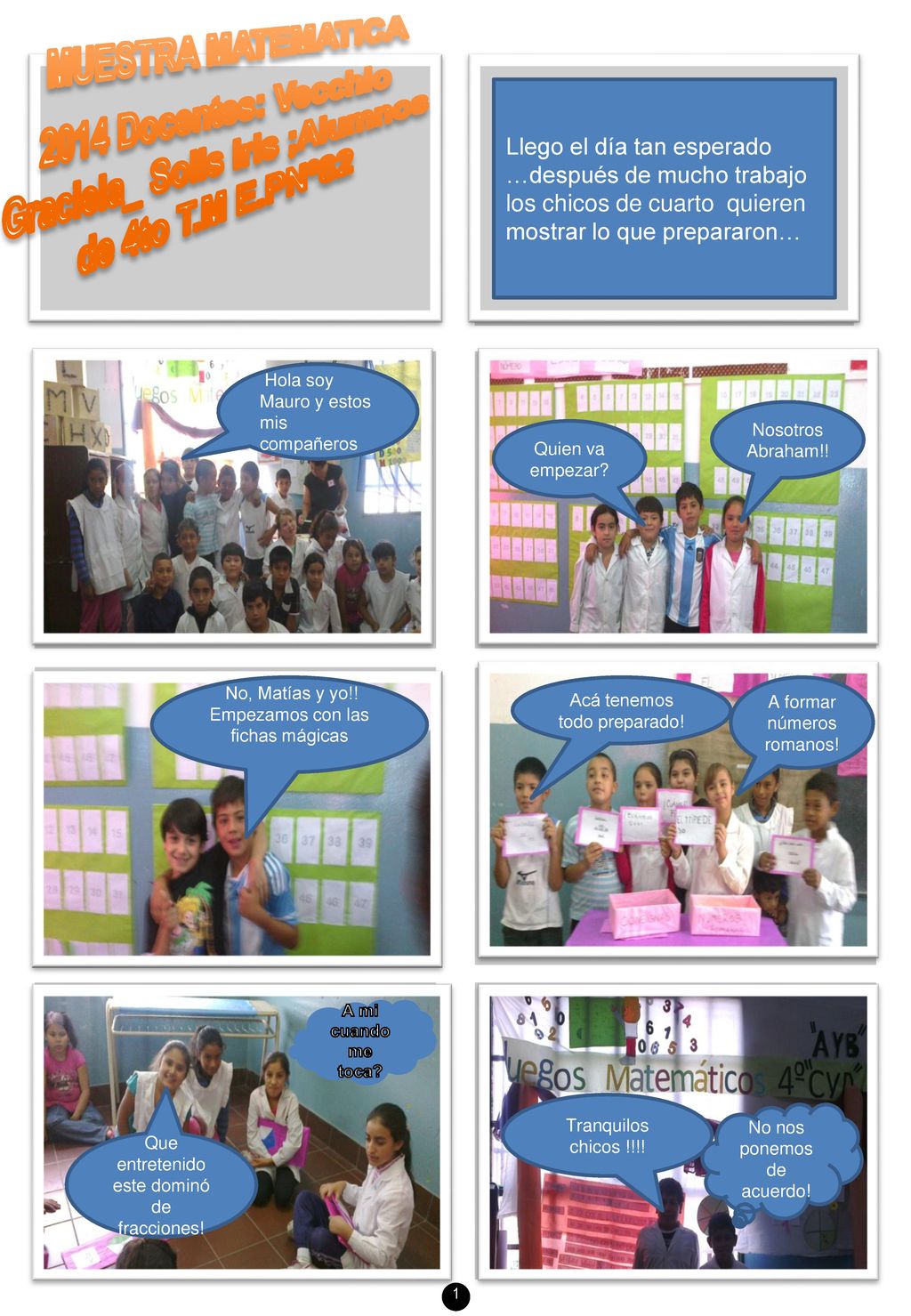 MUESTRA MATEMATICA 2014 Docentes: Vecchio Graciela_ Solis Iris ;Alumnos de 4to T.M E.PNº82