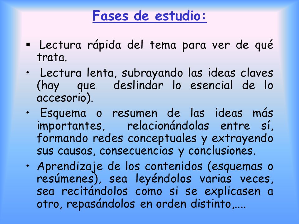 Fases de estudio: Lectura rápida del tema para ver de qué trata.