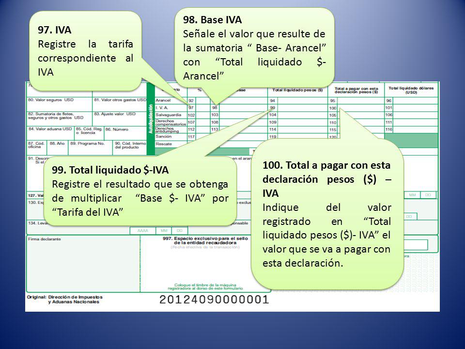 98. Base IVA Señale el valor que resulte de la sumatoria Base- Arancel con Total liquidado $- Arancel