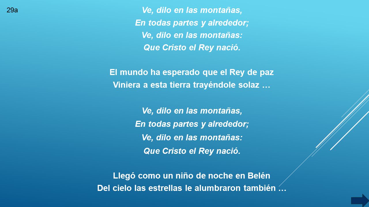 En todas partes y alrededor; Ve, dilo en las montañas:
