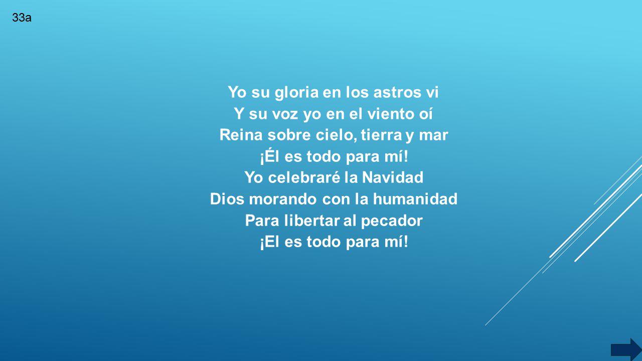 Yo su gloria en los astros vi Y su voz yo en el viento oí
