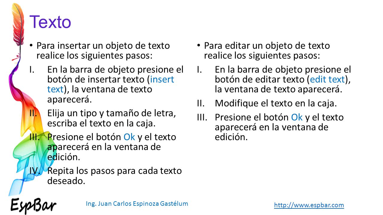 Texto Para insertar un objeto de texto realice los siguientes pasos: