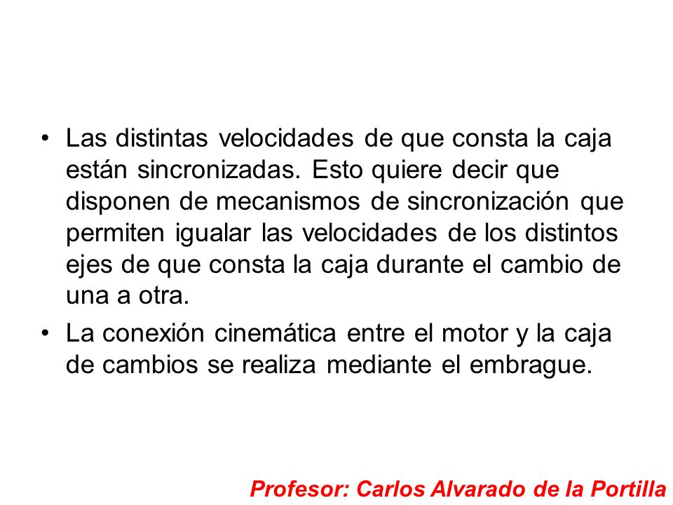 Las distintas velocidades de que consta la caja están sincronizadas