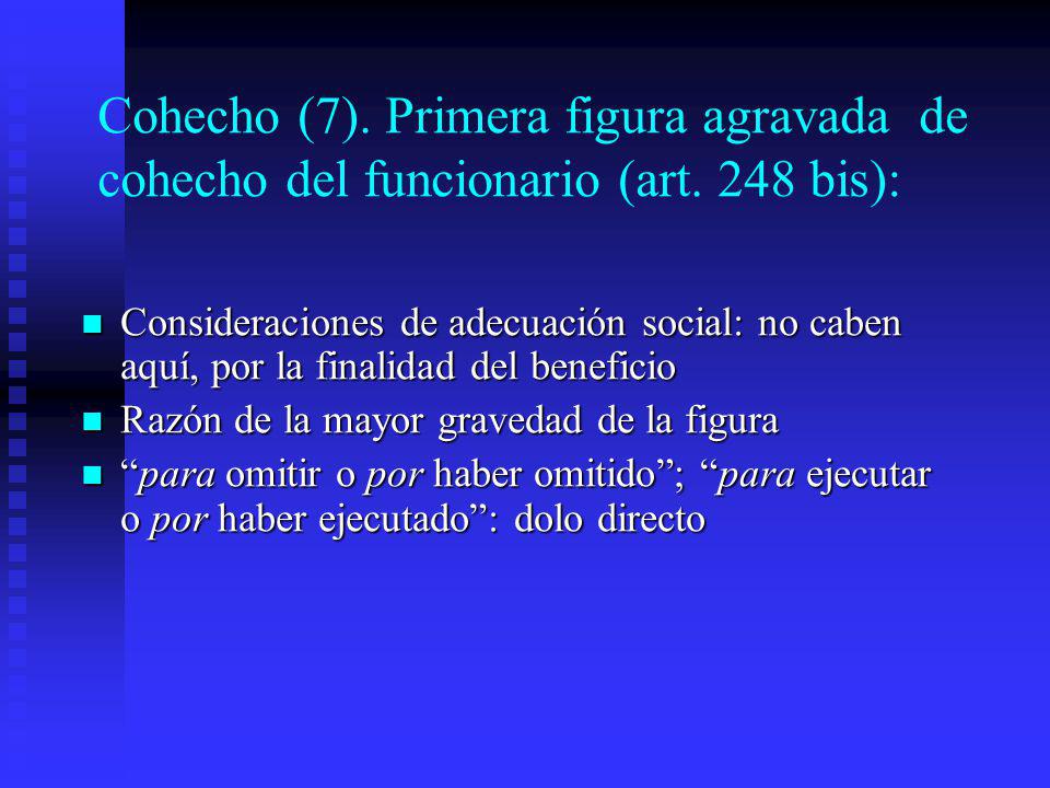 Cohecho (7). Primera figura agravada de cohecho del funcionario (art