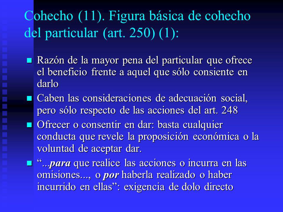 Cohecho (11). Figura básica de cohecho del particular (art. 250) (1):