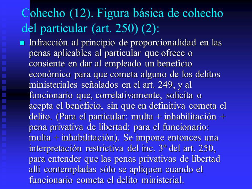 Cohecho (12). Figura básica de cohecho del particular (art. 250) (2):