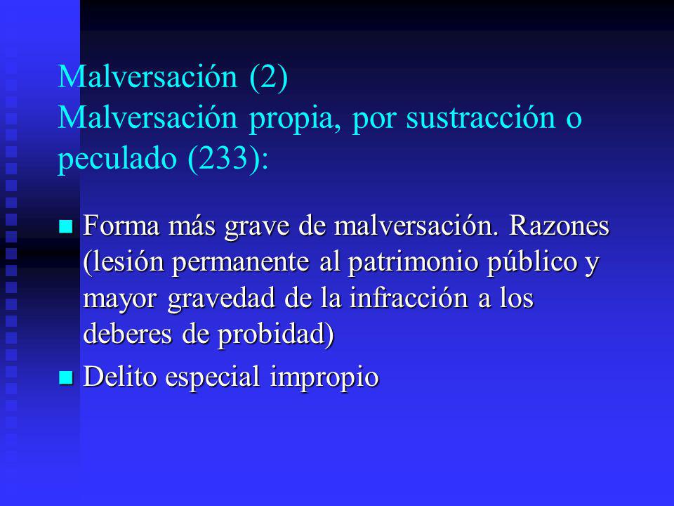 Malversación (2) Malversación propia, por sustracción o peculado (233):