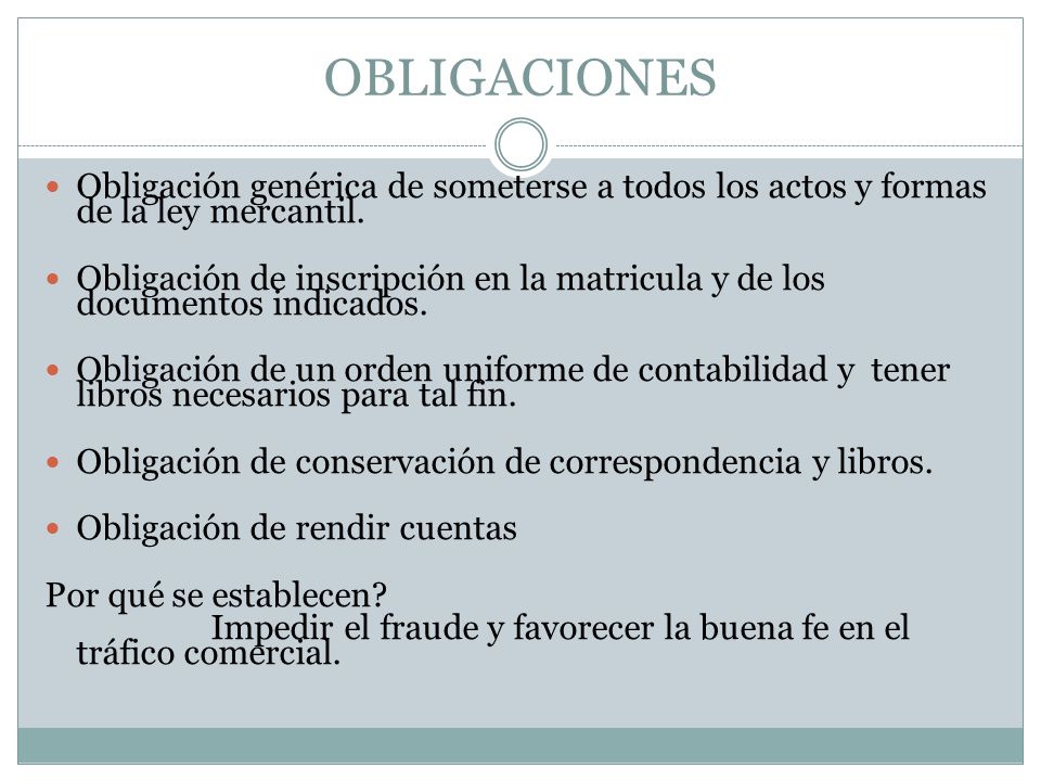OBLIGACIONES Obligación genérica de someterse a todos los actos y formas de la ley mercantil.