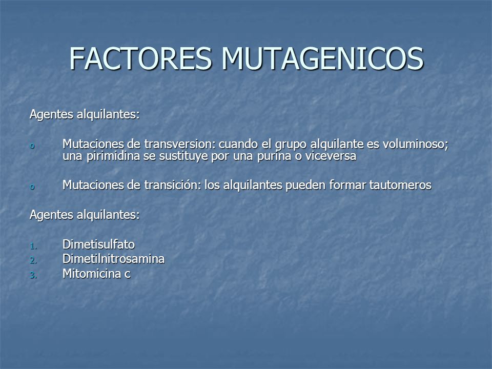 FACTORES MUTAGENICOS Agentes alquilantes: