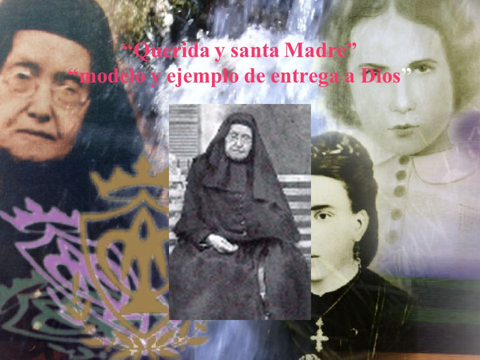 Querida y santa Madre modelo y ejemplo de entrega a Dios