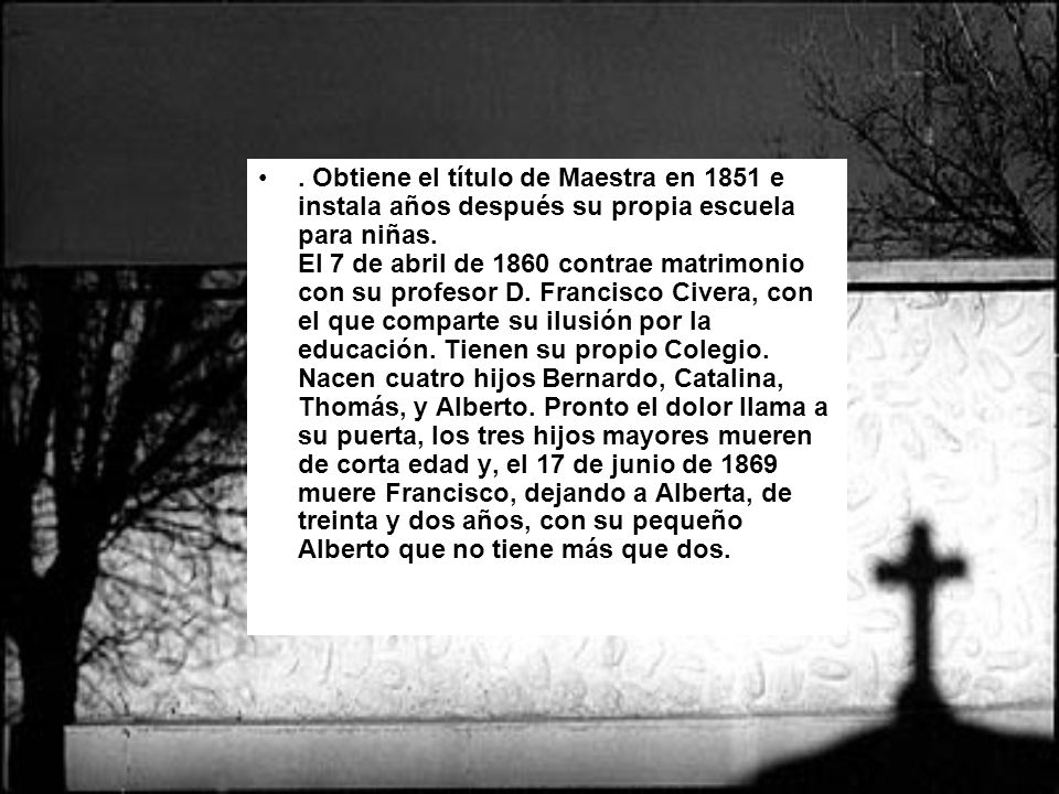 Obtiene el título de Maestra en 1851 e instala años después su propia escuela para niñas.