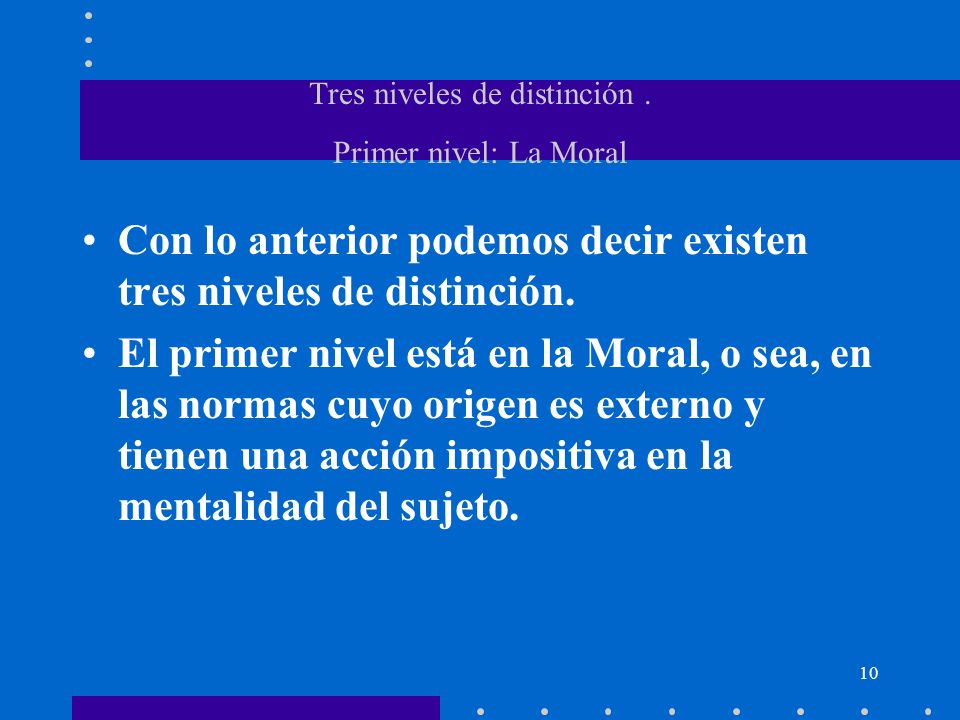 Tres niveles de distinción . Primer nivel: La Moral
