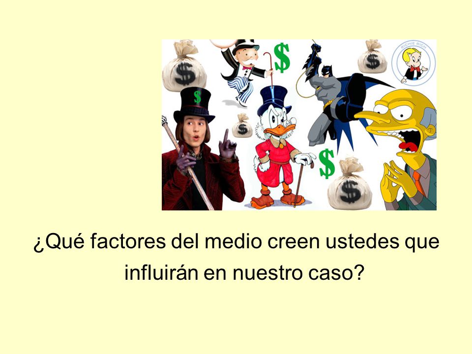 ¿Qué factores del medio creen ustedes que influirán en nuestro caso