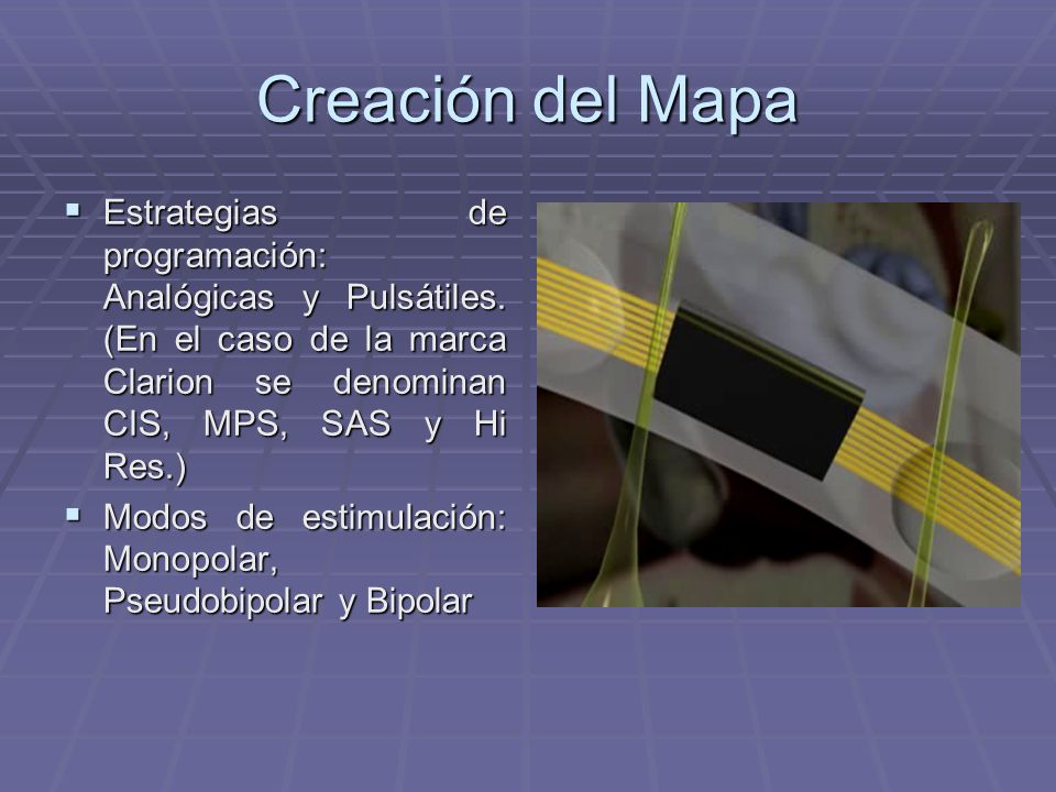 Creación del Mapa Estrategias de programación: Analógicas y Pulsátiles. (En el caso de la marca Clarion se denominan CIS, MPS, SAS y Hi Res.)