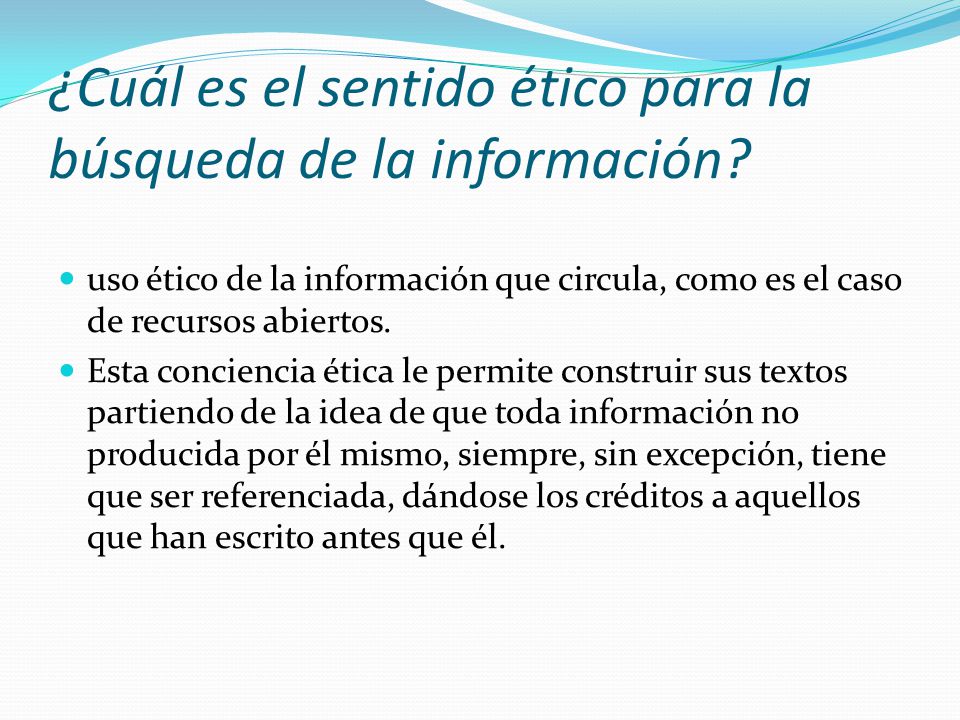 ¿Cuál es el sentido ético para la búsqueda de la información