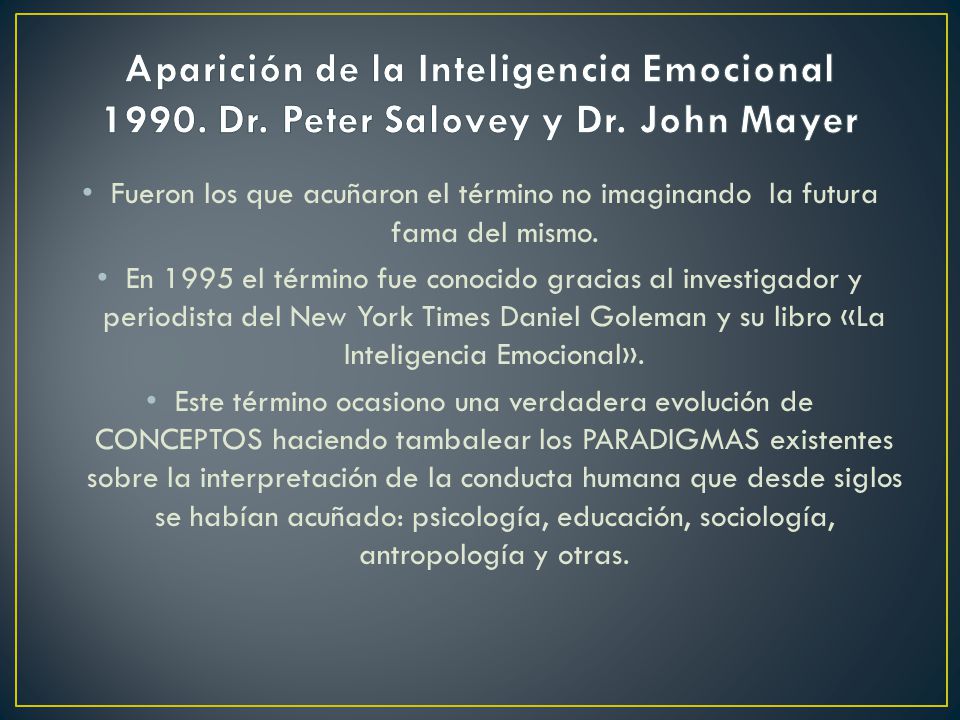 Aparición de la Inteligencia Emocional Dr. Peter Salovey y Dr