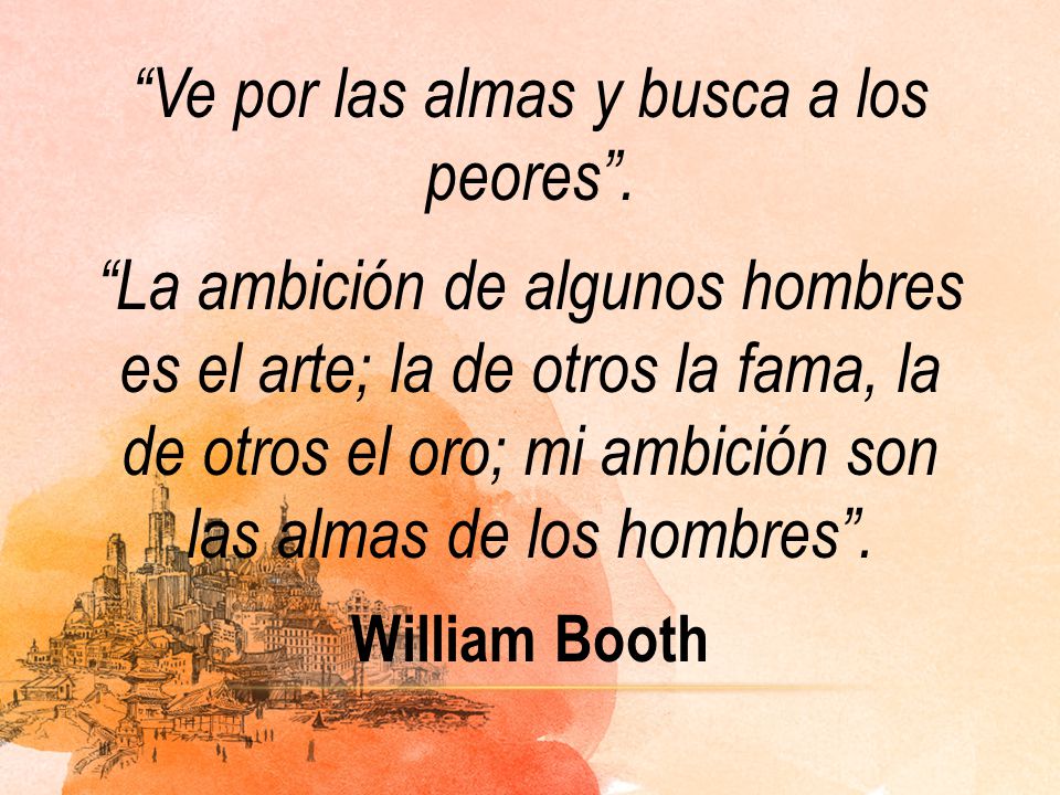 Ve por las almas y busca a los peores .