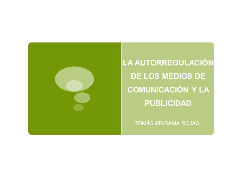 LA AUTORREGULACIÓN DE LOS MEDIOS DE COMUNICACIÓN Y LA PUBLICIDAD