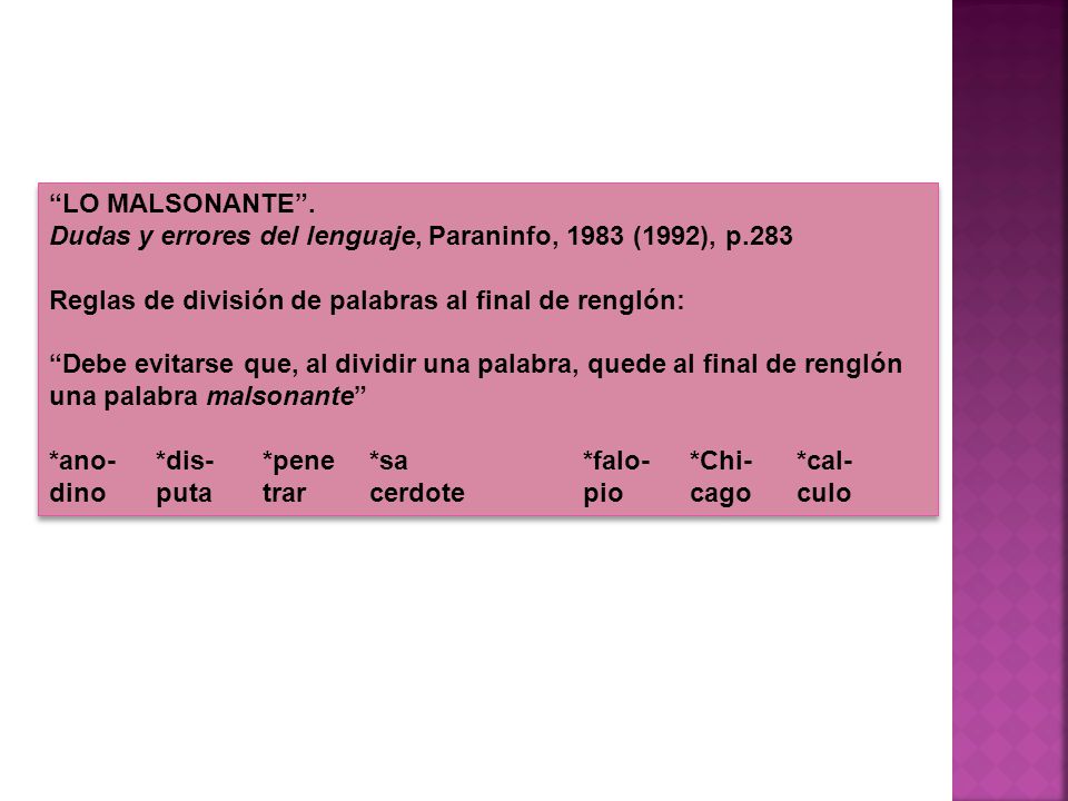 LO MALSONANTE . Dudas y errores del lenguaje, Paraninfo, 1983 (1992), p.283. Reglas de división de palabras al final de renglón: